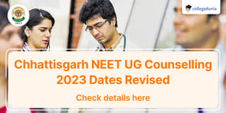 Chhattisgarh NEET UG Counselling 2023 Dates Revised; Check Details Here